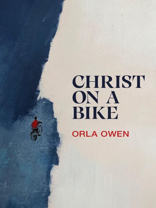 Title details for CHRIST ON a BIKE by Orla Owen - Available